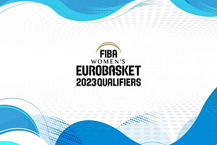 7 players and UMMC Head Coach participate in the FIBA Women’s Eurobasket 2023 Qualifiers 